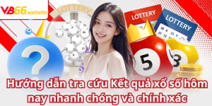 Hướng dẫn tra cứu Kết quả xổ số hôm nay nhanh chóng và chính xác