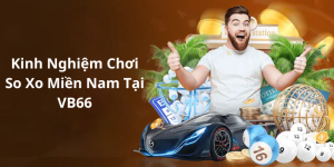 Kinh Nghiệm Chơi So Xo Miền Nam Tại VB66